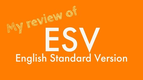 My review of the ESV - Are there errors in the ESV? English Standard Version Bible