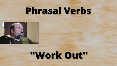 Phrasal Verbs: Work Out