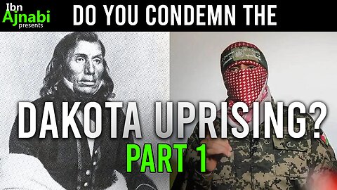 Do You Condemn the Dakota Uprising? (1/2)