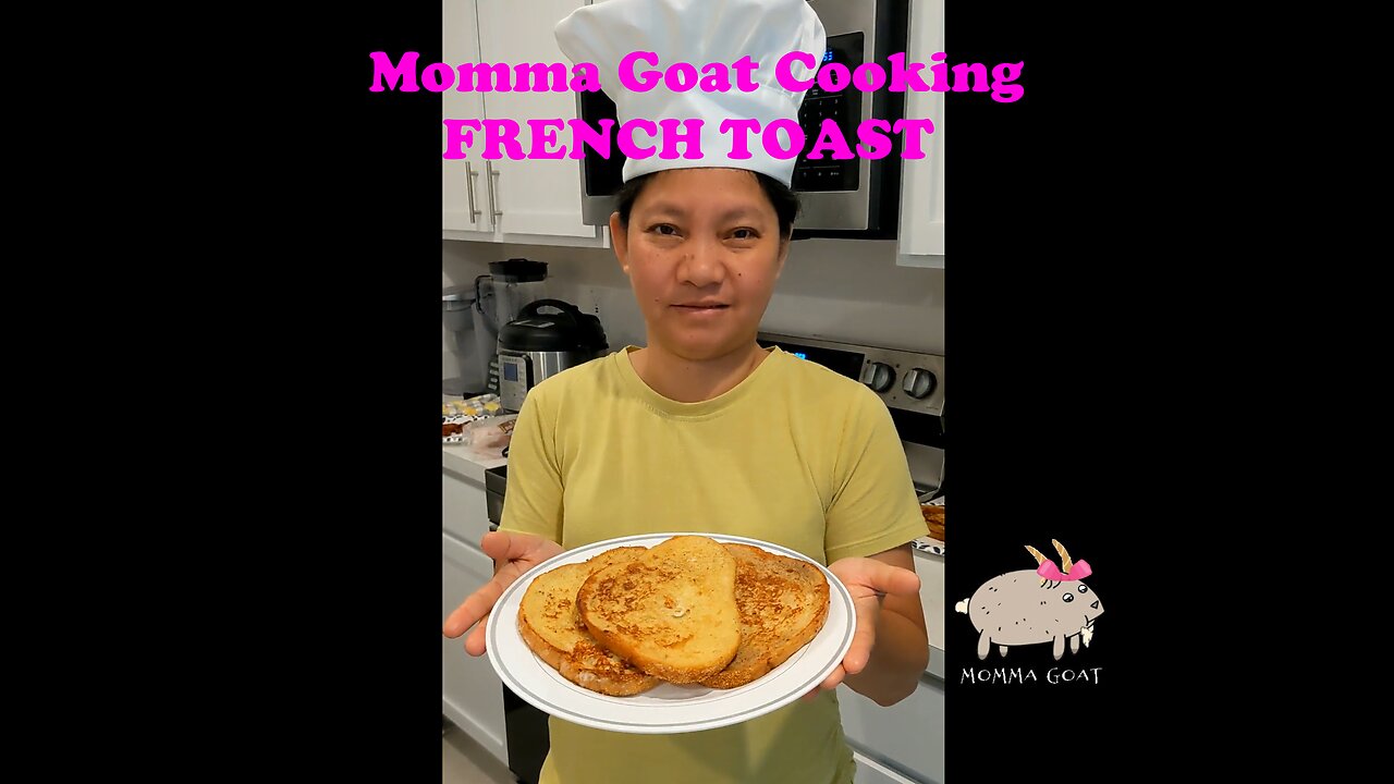 Momma Goat Cooking Quick Hits - French Toast - Quick Easy Tasty Hits