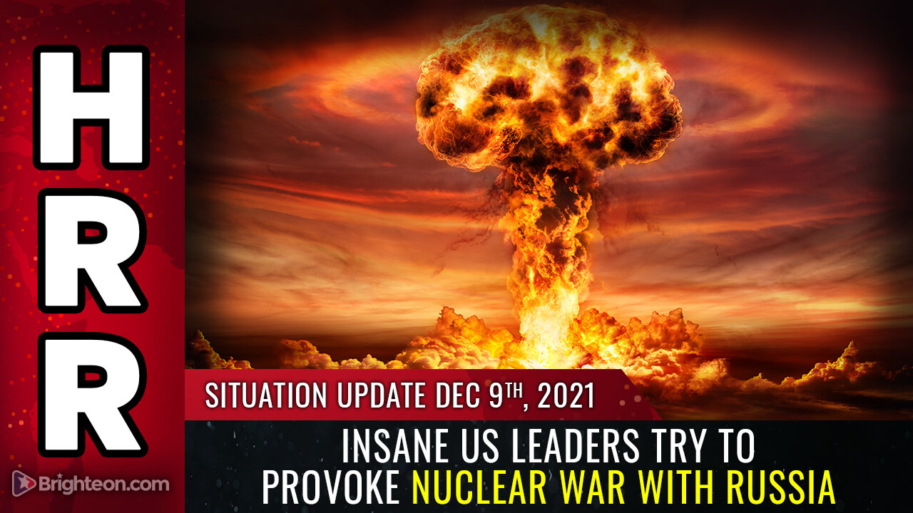 Situation Update, Dec 9, 2021 - Insane US leaders try to provoke NUCLEAR WAR with RUSSIA