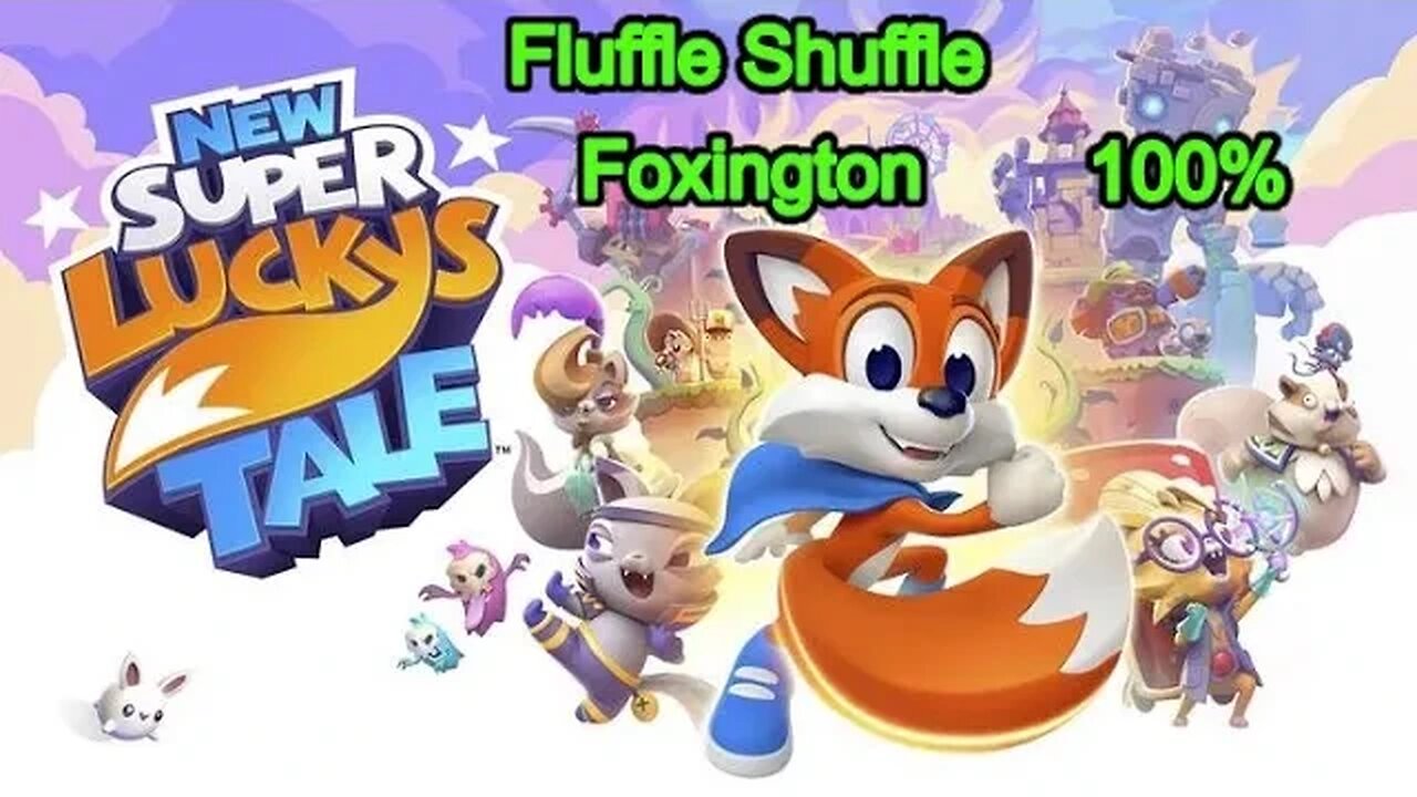 New Super Luckys Tale 100%, Foxington, Fluffle Shuffle