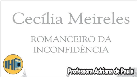 Análise da obra “Romanceiro da Inconfidência”, de Cecília Meireles