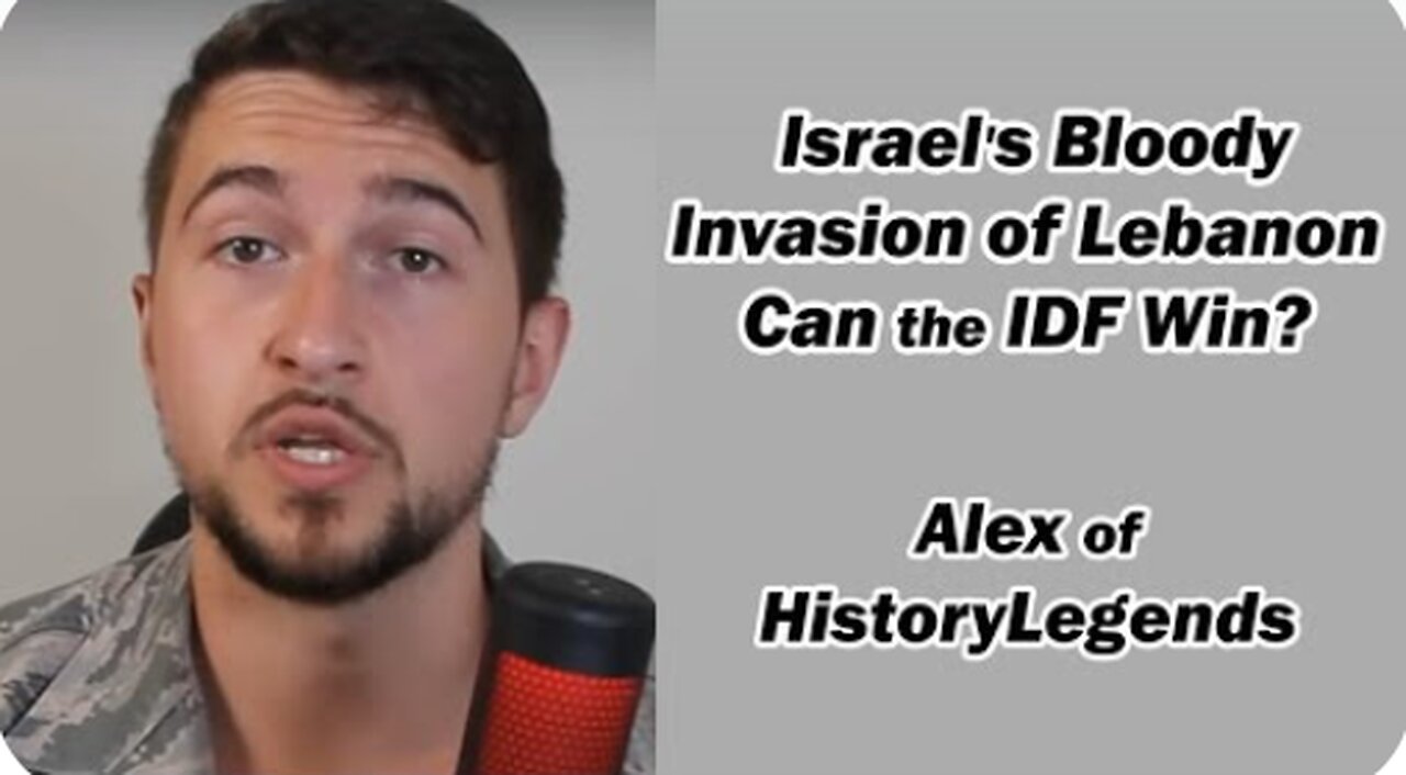 Alex of HistoryLegends: Israel's Bloody Invasion of Lebanon: Can the IDF Win?