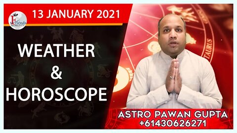 Weather Report & Horoscope - 13 JANUARY 2021 | VARUN TIWARI | ASTRO PAWAN