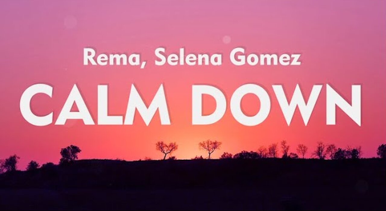 Rema, Selena Gomez - Calm Down (Lyrics)