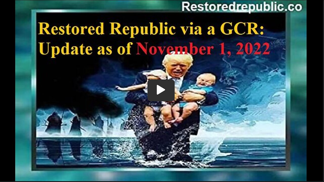 Restored Republic Updates – November 1, 2022