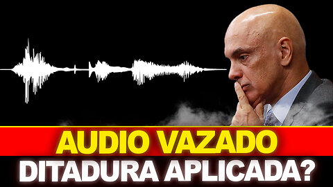 BOMBA !! AUDIO DE MORAES VAZADO PODE MUDAR TUDO !! D1TADURA ESTÁ APLICADA !!