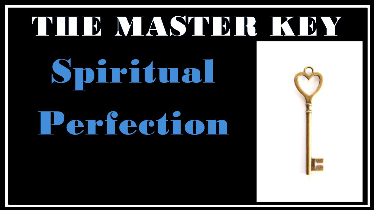 Esoterica: Achieving Spiritual Perfection -The Master Key System