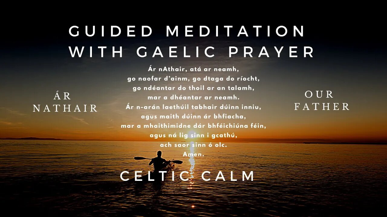 Celtic Calm | Guided Meditation with Gaelic Prayer | Spiritual Relaxation for Morning or Bedtime