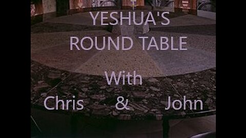 Yeshua's RoundTable Episode 2 Knowing the Way