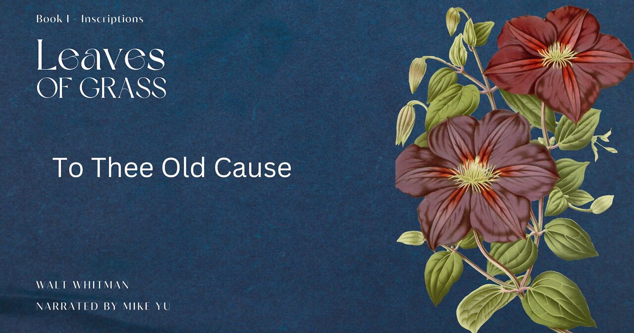 To Thee Old Cause - Leaves of Grass - Walt Whitman