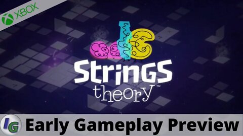 Strings Theory Early Gameplay Preview on Xbox