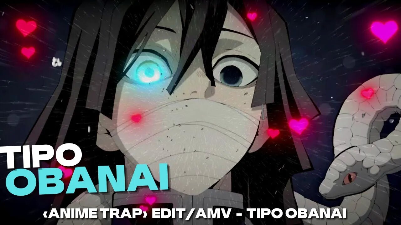 TIPO OBANAI | ‹ANIME TRAP EDIT› | A EDIT QUE CUSTOU 1400 KWANZAS (Demon Slayer)