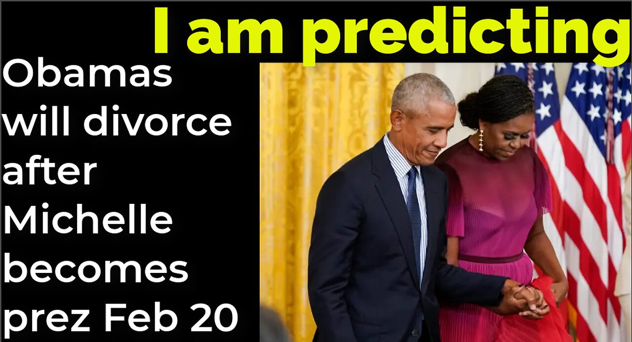 I am predicting: Obamas will divorce after Michelle becomes 47th president on Feb 20