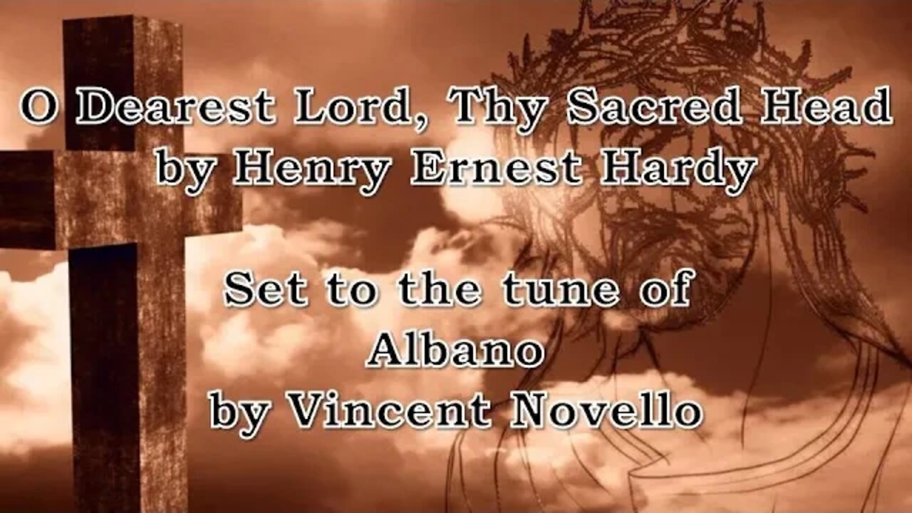 O Dearest Lord, Thy Sacred Head (Albano)