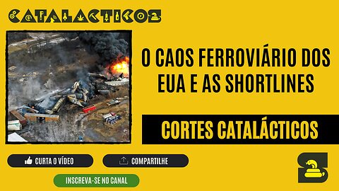 [CORTES] O CAOS FERROVIÁRIO dos EUA e as SHORTLINES