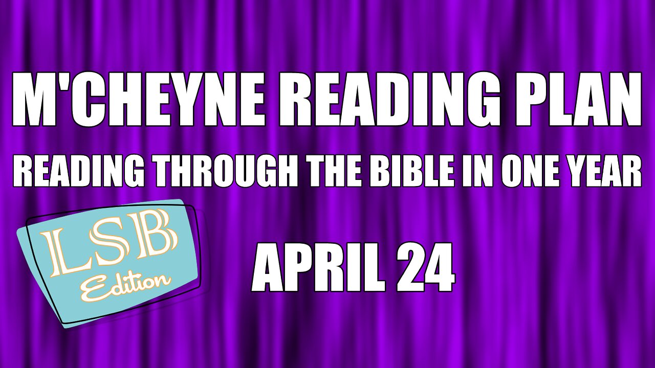 Day 114 - April 24 - Bible in a Year - LSB Edition