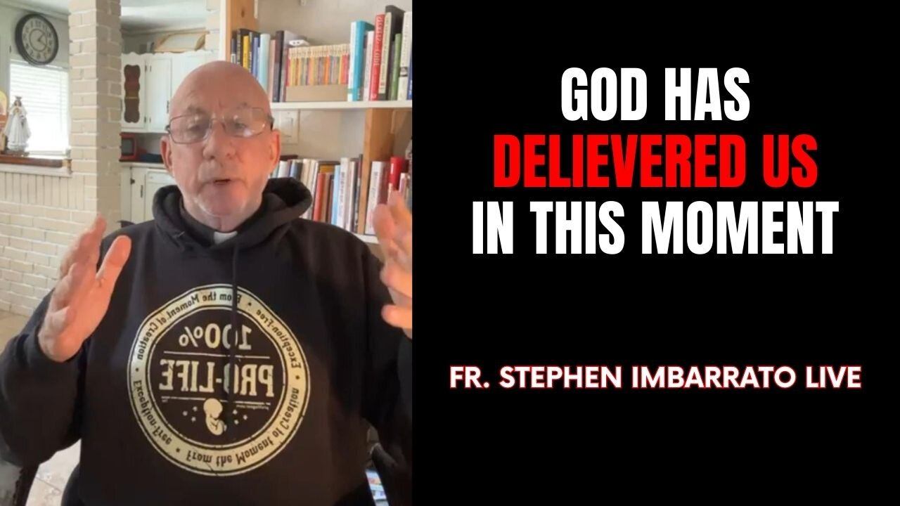 God Has Delivered Us in This Moment! | Fr. Stephen Imbarrato Live - May 1, 2023