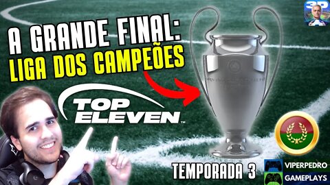 A PRIMEIRA FINAL de LIGA DOS CAMPEÕES: FUI CAMPEÃO??? TOP ELEVEN 3D 2022