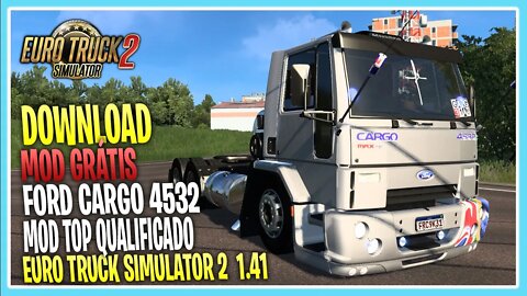 Mod FORD CARGO 4532 QUALIFICADO EURO TRUCK SIMULATOR 2 VERSÃO 1.41