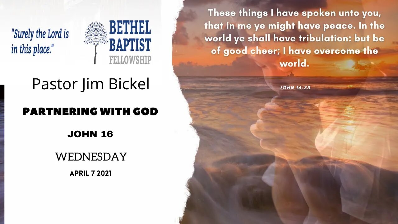 "Partnering with God" | Pastor Jim Bickel | Bethel Baptist Fellowship [SERMON]