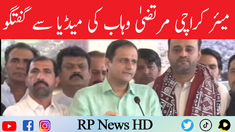 Mayor Karachi Murtaza Wahab Media Talk