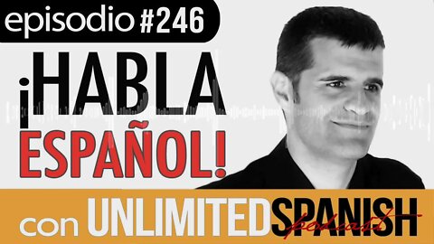 Unlimited Spanish podcast - #246: El Cantinflas