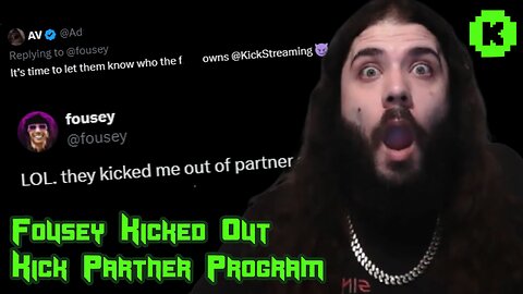 Fousey KICKED OUT The KICK Partner Program (Downfall of FouseyTube?)