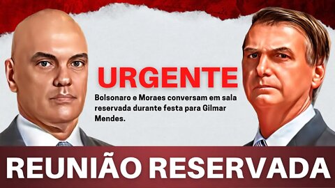 Bolsonaro e Moraes conversam em sala reservada durante festa para Gilmar