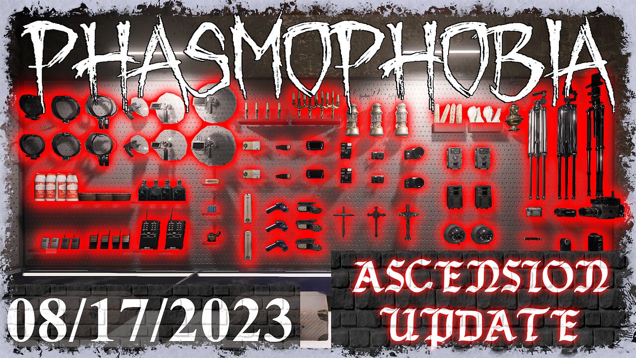 Phasmophobia 👻 Ascension | Major Update 👻 08/17/2023