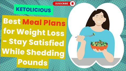 Ketolicious: Best Meal Plans for Weight Loss - Stay Satisfied While Shedding Pounds!