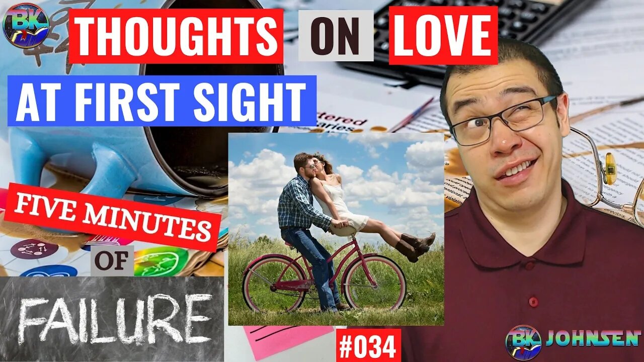 Thoughts on love at first sight - Five Minutes of Failure #034