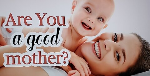 Are You a Good Mother 05.09.2021