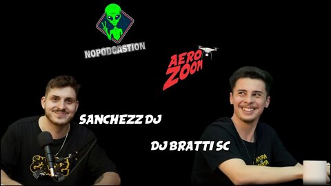 NOPODCASTION NO AEROZOOM - EP #03 DJ BRATTI SC E SANCHEZZ DJ