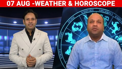 Weather Report & Horoscope - 07 AUGUST | VARUN TIWARI | ASTRO PAWAN