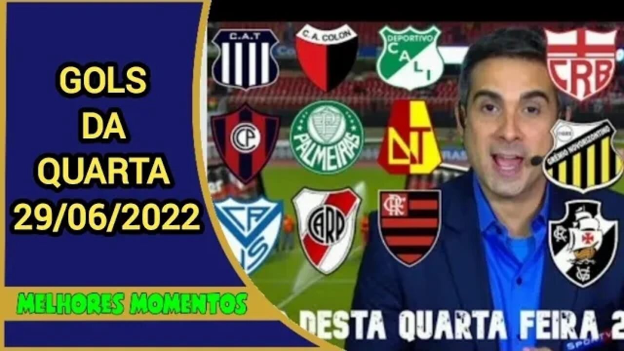 GOLS DE HOJE | TODOS OS GOLS DESTA QUARTA-FEIRA 29/06/2022 GOLS DA LIBERTADORES HOJE + SUL AMERICANA