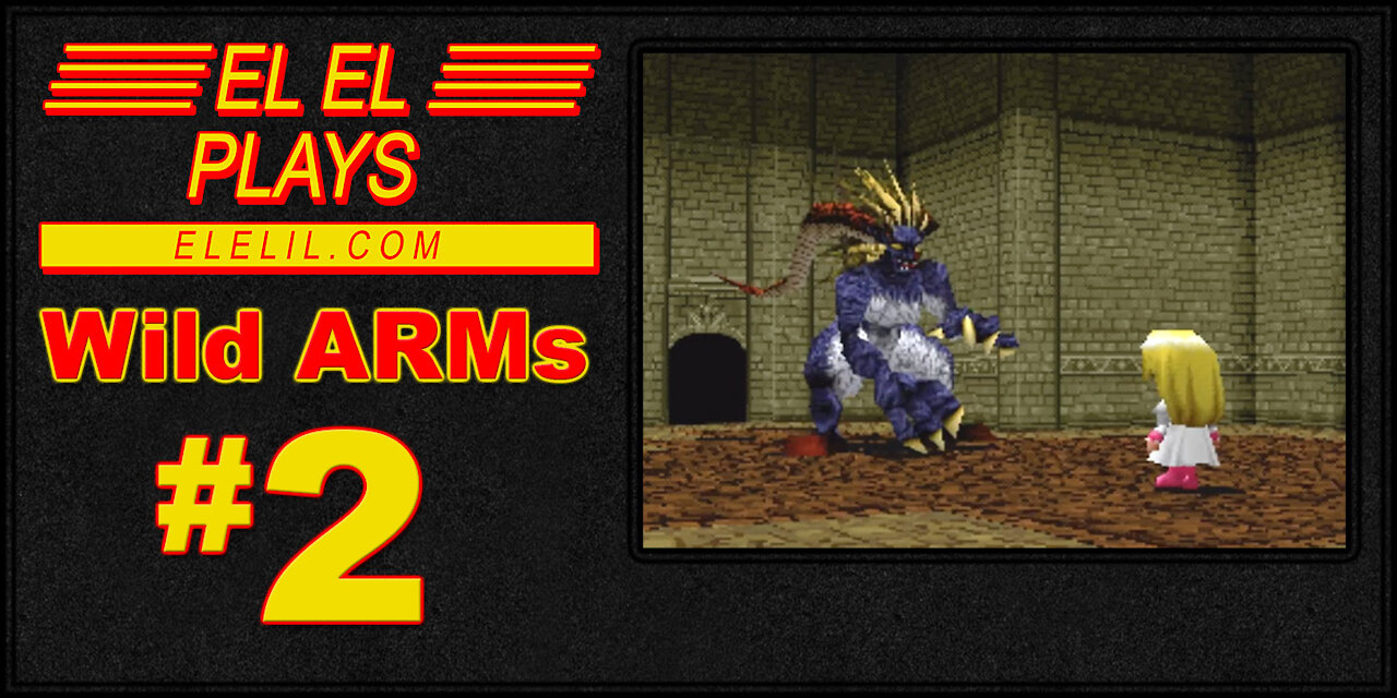 El El Plays Wild ARMs Episode 2: Just A Girl in the World