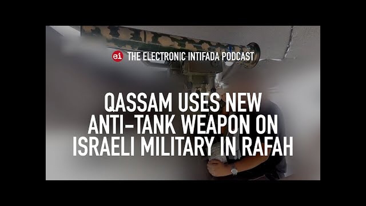 Qassam uses new anti-tank weapon on Israeli military in Rafah, with Jon Elmer