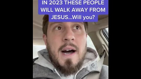 IN 2023 THESE PEOPLE WILL WALK AWAY FROM JESUS…Will you?