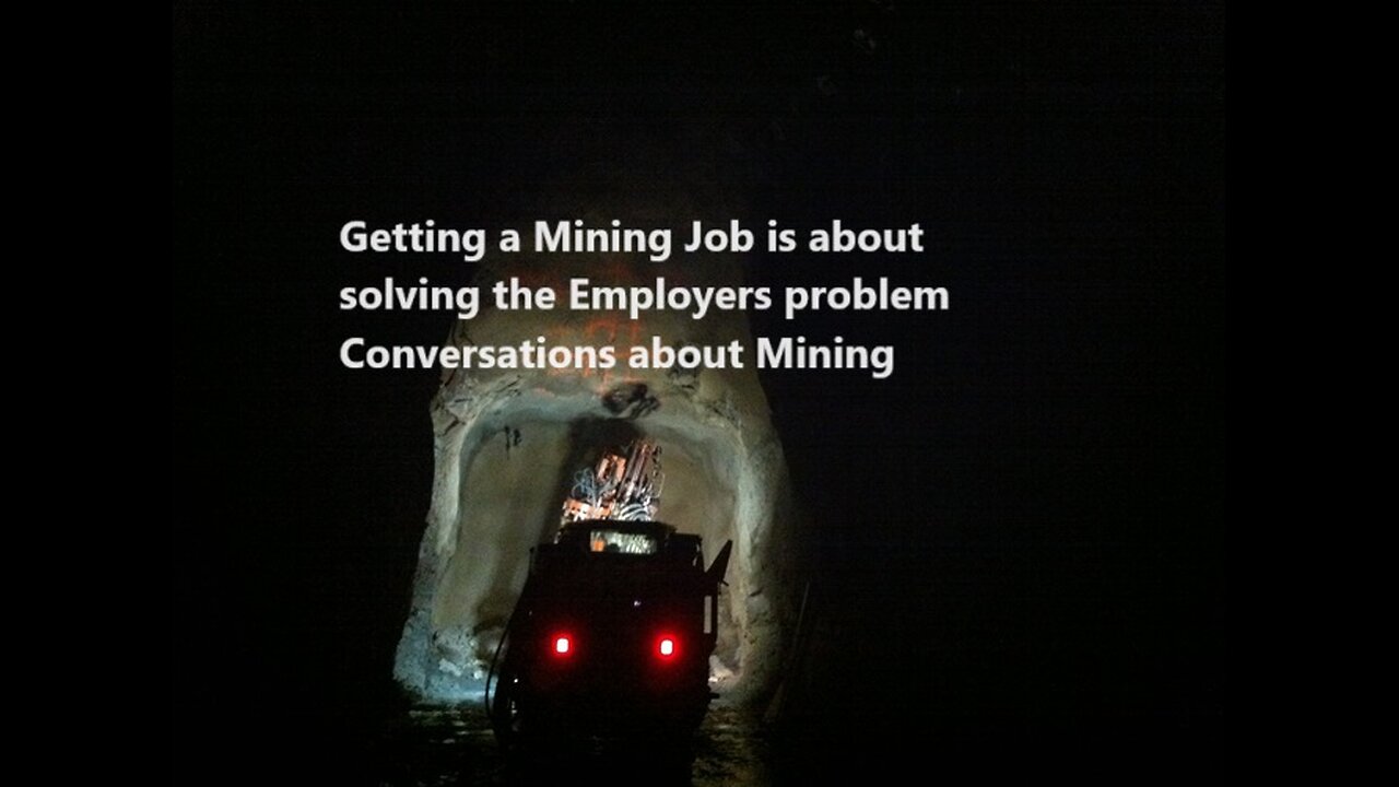 Getting a mining job is about solving the employers problem Conversations about Mining