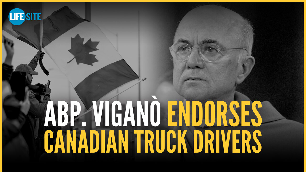 Abp. Viganò endorses Canadian truck drivers, calls for prayers to defeat ‘infernal’ Great Reset