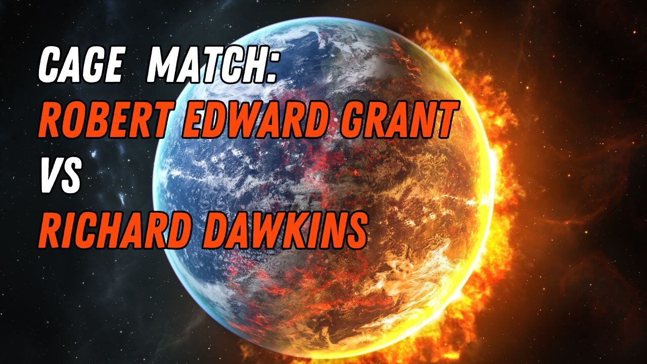 Cage Match: Robert Edward Grant vs Richard Dawkins - Podcast #11 (It's All Baal Bearings Nowadays)