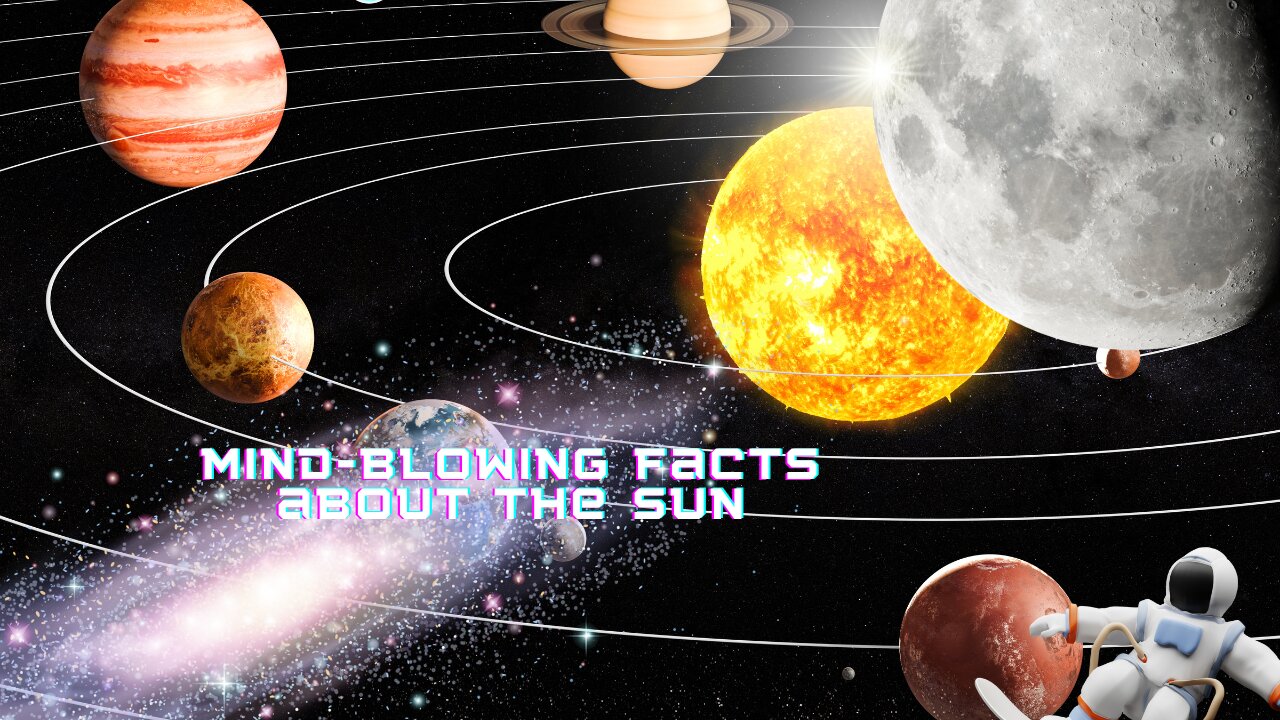 Mind Blowing Facts about the Sun!