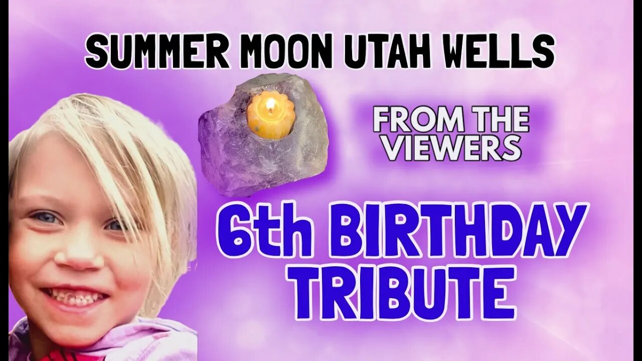 Summer Wells Viewer Birthday Tribute from The Viewers