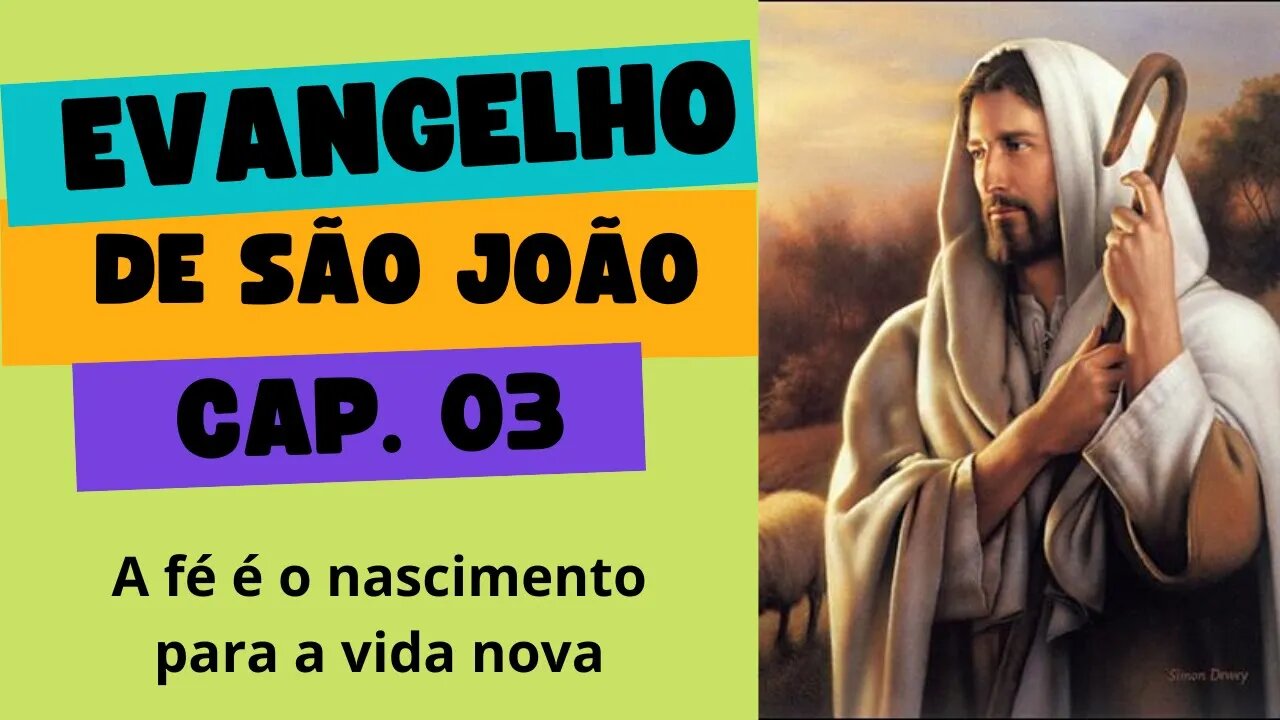 [JOÃO CAP 03] A fé é o nascimento para a vida nova