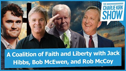 A Coalition of Faith and Liberty with Jack Hibbs, Bob McEwen, and Rob McCoy