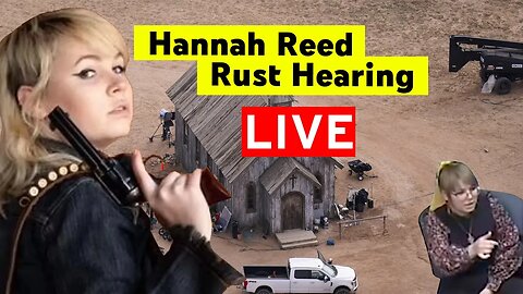 Hannah Reed - Motion Hearing On Rust Shooting LIVE!!! 