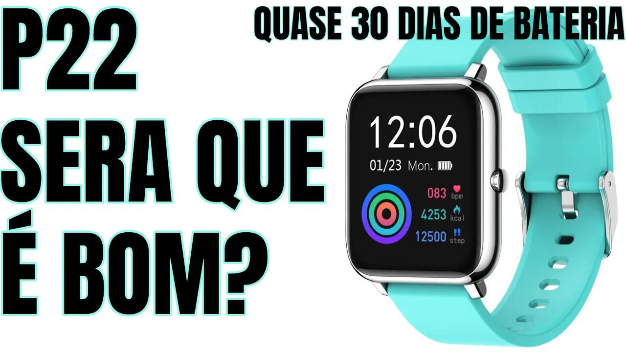 VALE A PENA Smartwatch P22 EM 2021?