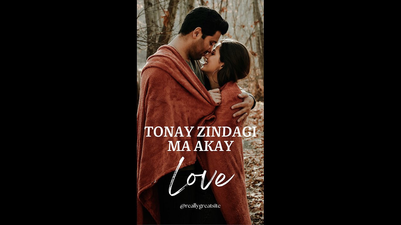 TONAY ZINDAGI MA KAY